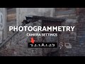 Photoscanning - Camera Settings | Photogrammetry Course