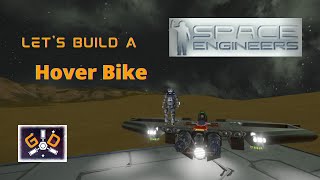 Let's build a Hover Bike - Space Engineers