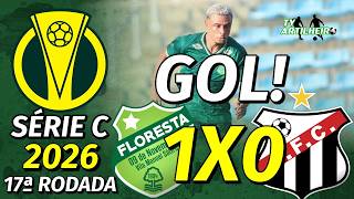 [Série C '26] 17ª Rodada | Floresta 1 X 0 Anápolis/GO | GOL! | TV ARTILHEIRO