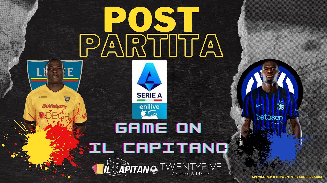 POST LECCE VS INTER 0-2 MALE THURAM E SUCIC BENE ESPOSITO DI MARCO AKANJI ZIELINSKI