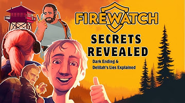 Firewatch – Complete Lore, Secrets & Story Explained | Dark Ending & Delilah’s Lies