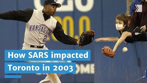 How SARS impacted Toronto in 2003