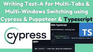 🚀Write test Option-A | Multi-Window & Tab Switching in Cypress with Puppeteer & TypeScript | Ep 03🚀