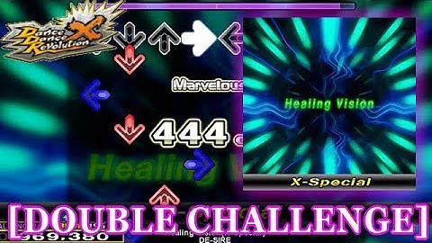 【DDR X】 Healing Vision (X-Special) [DOUBLE CHALLENGE] 譜面確認＋クラップ