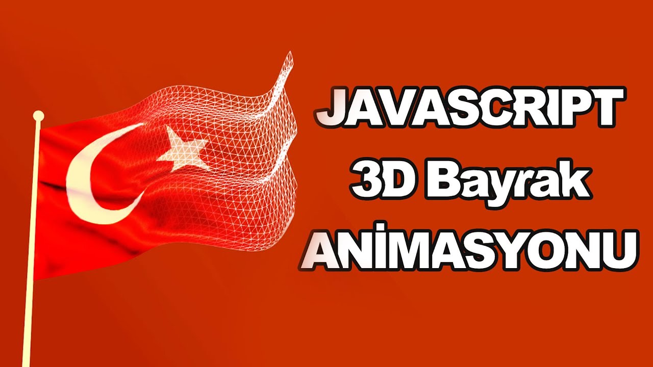JAVASCRIPT ile 3B Bayrak Yapalım (29 Ekim Cumhuriyet Bayramı Kutlu ...