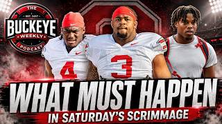 Ohio State Football Insider: What MUST Happen In Saturday's Scrimmage