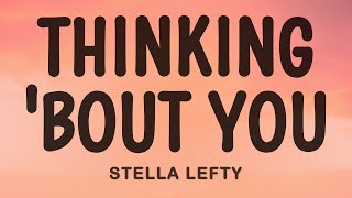 Stella Lefty - Thinking 'bout You Net Worth