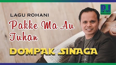 DOMPAK SINAGA - PAKKE MA AU TUHAN (Official Music Video)