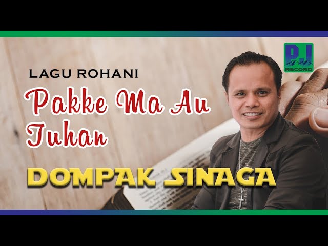 DOMPAK SINAGA - PAKKE MA AU TUHAN (Official Music Video) class=