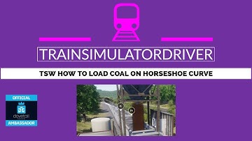 TSW2 Loading coal on Horse Shoe Curve - Tutorial
