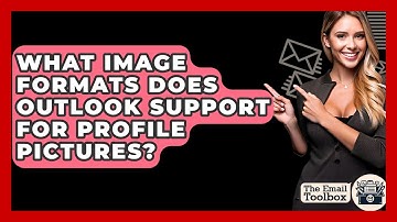 What Image Formats Does Outlook Support For Profile Pictures? - TheEmailToolbox.com