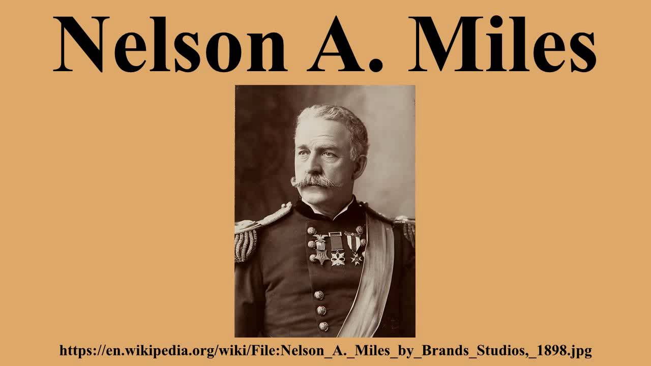 Nelson A Miles Youtube Nelson A Miles Youtube