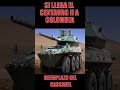 En que partes de Colombia se puede desplegar el Centauro II italiano