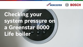 Checking your system pressure on a Greenstar 8000 Life boiler | Worcester Bosch