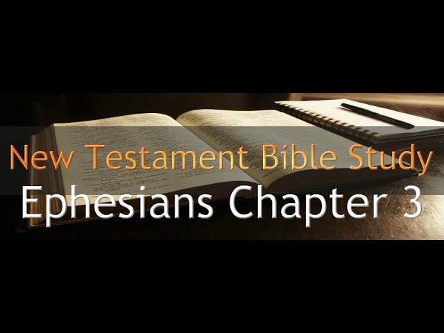 Ephesians Chapter 3 - Reading Through The Holy Bible