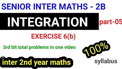 INTEGRATION||part-5|senior inter maths 2B|| AP & TS|| exercise(6b)//@naveenreddymath
