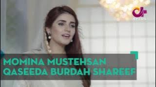 Qaseeda Burda Shareef - Momina Mustehsan (APlus)