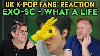EXO-SC - What A Life - UK K-Pop Fans Reaction