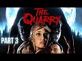THE QUARRY Gameplay &amp; Walkthrough Part 3 FULL GAME [PC] - No Commentary