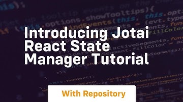 Introducing jotai react state manager tutorial