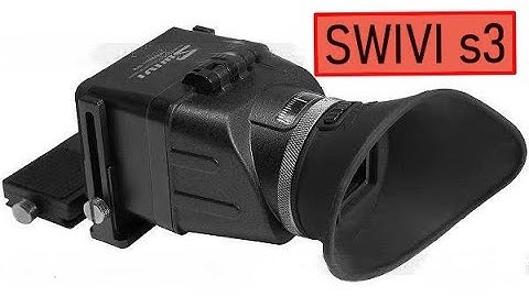 Could this be the best Viewfinder for every Camera? The Swivi S3 $50 Video too Photography Class 308