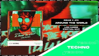 R3HAB x ATC - All Around The World (LION HARRIS Techno Remix)