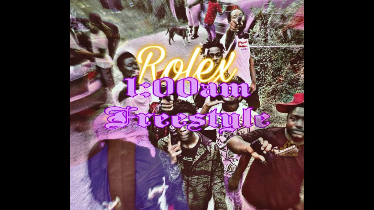 Rolex - Started At 1:00 Am ( Freestyle )