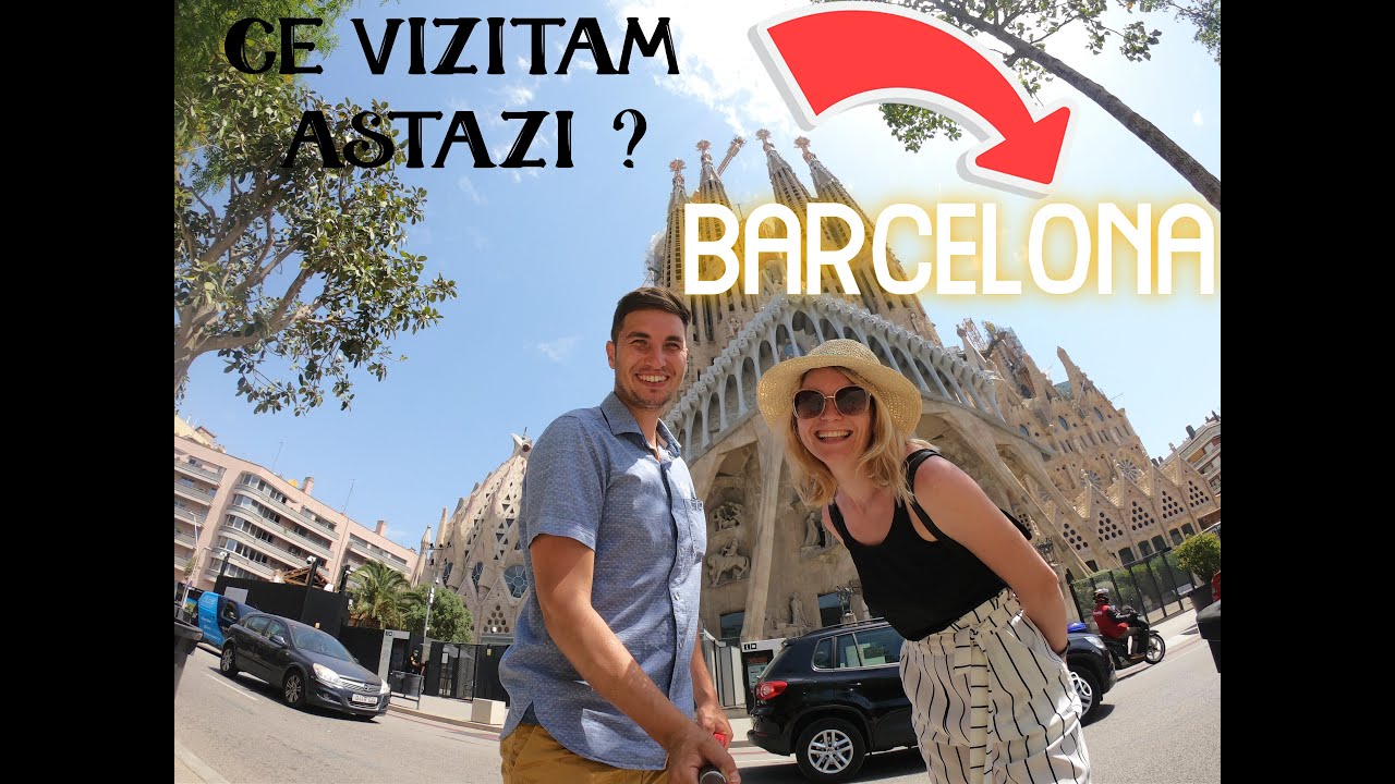 BARCELONA - Ce poti vizita in 4 ZILE la pas?