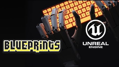 Que son los Blueprints? - Unreal Engine Español