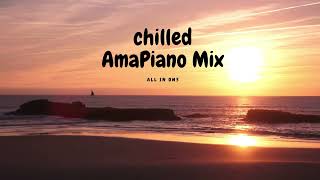 Chilled Amapiano Mix  2024 | Ep1