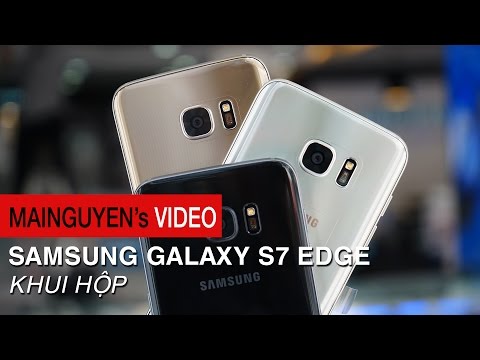 S7 Edge Màu Bạc - Khui hộp Galaxy S7 Edge - Đen huyền bí, vàng thanh tao, bạc bóng bẩy