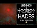 Legends of Horizon Zero Dawn: Hades (A New Perspective)