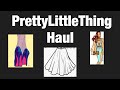 PrettyLittleThing Try-on Haul