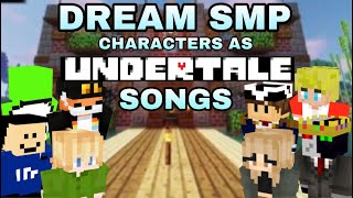 Dream SMP Characters as Undertale OST (part 1) read desc