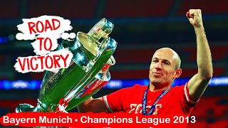 Bayern Munich ● Jalan Menuju Kemenangan | Liga Champions 2013