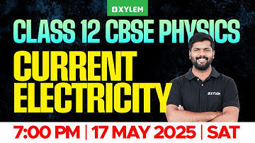 CLASS 12 CBSE PHYSICS | CURRENT ELECTRICITY | Xylem 12 CBSE