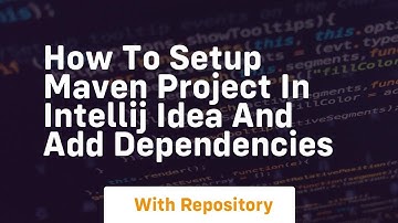 How to setup maven project in intellij idea and add dependencies