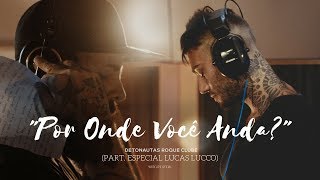 Video-Miniaturansicht von „Detonautas Roque Clube - "Por Onde Você Anda?" (part. especial Lucas Lucco) | Webclipe“