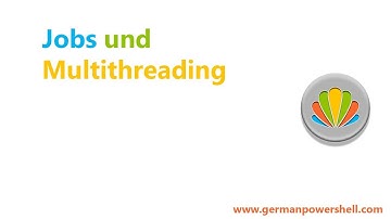 Jobs und Multithreading | PowerSHELL 5.1 deutsch german