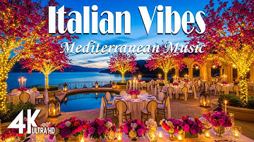 🎶 Mediterranean Music & Italian Vibes 🌅 Peaceful Italian Shores of Coastal Italy & Lake Como 4K