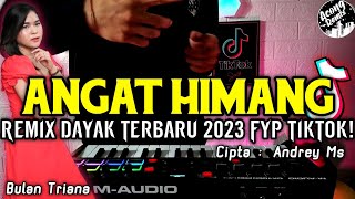 DJ DAYAK VIRAL TIKTOK 2023 - LAGU DAYAK TERBARU 2023 ANGAT BAHIMANG REMIX FULL BASS