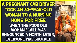 A pregnant cab driver took an 80 yo woman to a nursing home for free. When her will was announced..