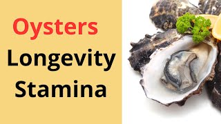 The Efficacy of Oysters for Longevity and Stamina