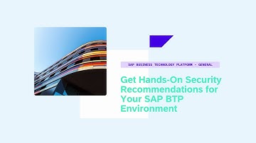 Get Hands-On Security Recommendations for Your SAP BTP Environment - XP185v