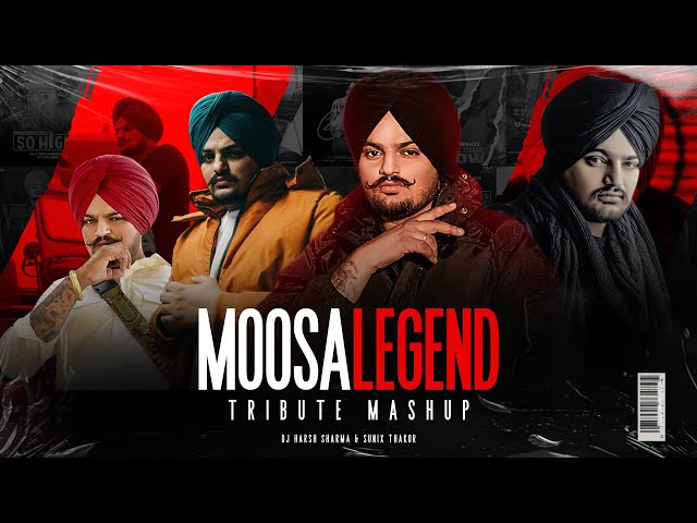 MoosaMashup | Tribute To Sidhu Moosewala Legend | DJ HARSH SHARMA X SUNIX THAKOR class=