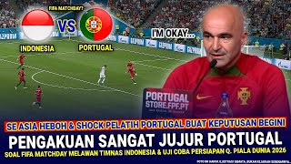 HEBOHKAN JAGAT ASIA !! Pelatih Portugal Akhirnya Ngomong Begini Soal UJI COBA vs Timnas Indonesia