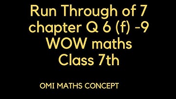RUN THROUGH OF CHAPTER 7 6 (F) TO 9 solution of alzebraic Expressions