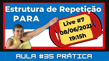 Aula # 35 Prática – Estruturas de Repetição (laço, loop) - PARA - VisuAlg