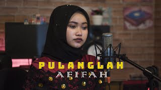 Afifah - Pulang Lah [ COVER ]