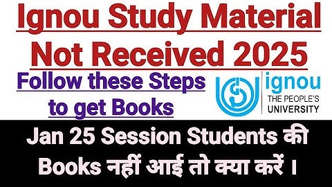 Ignou Study Material Not Received 2025 || Ignou Books not received || Steps to be followed ?